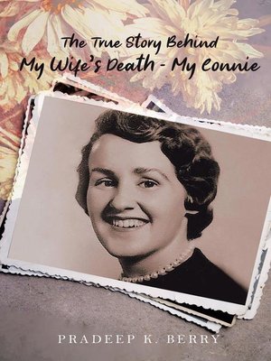 cover image of The True Story Behind My Wife's Death--My Connie